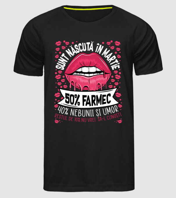 Sunt născută în martie - 50% farmec - 40% nebunii și umor - Restul de 10% nu vrei să-l cunoști model negru pe tricou