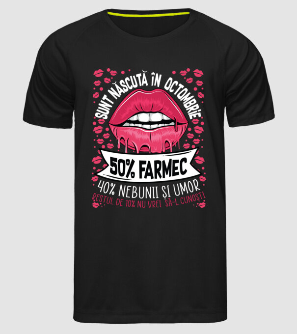 Sunt născută în octombrie - 50% farmec - 40% nebunii și umor - Restul de 10% nu vrei să-l cunoști model negru pe tricou