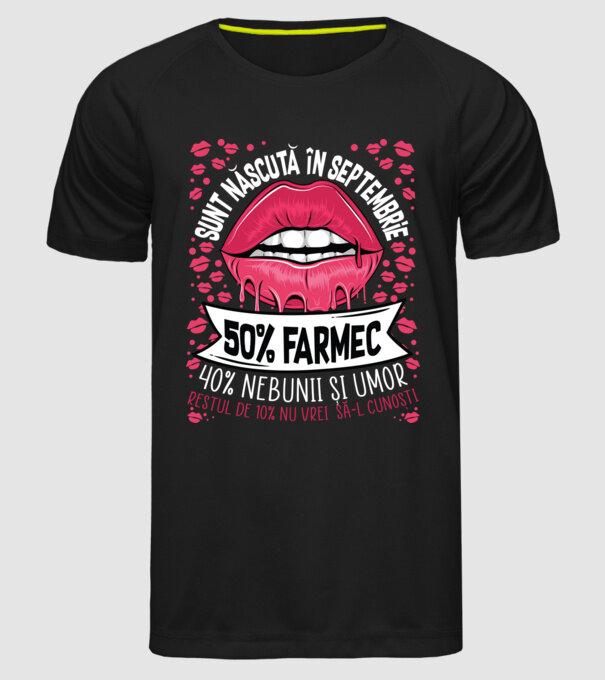 Sunt născută în septembrie - 50% farmec - 40% nebunii și umor - Restul de 10% nu vrei să-l cunoști model negru pe tricou