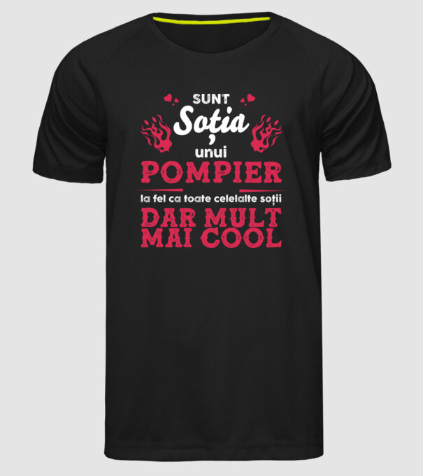 sunt soția unui pompier, la fel ca toate celelalte soții, dar mult mai cool D8416418 model negru pe tricou