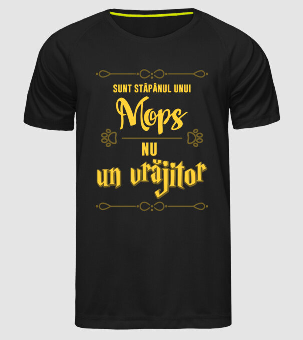 sunt stăpânul unui mops, nu un vrăjitor model negru pe tricou