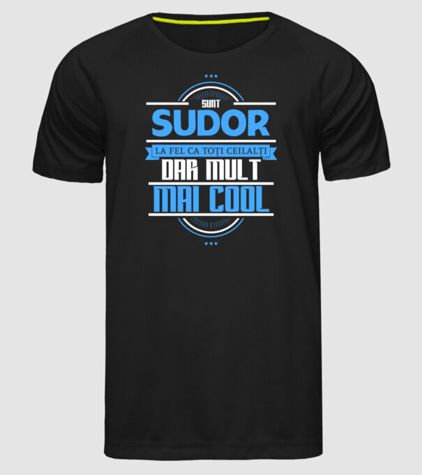 Sunt sudor, la fel ca toți ceilalți, dar mult mai cool model negru pe tricou