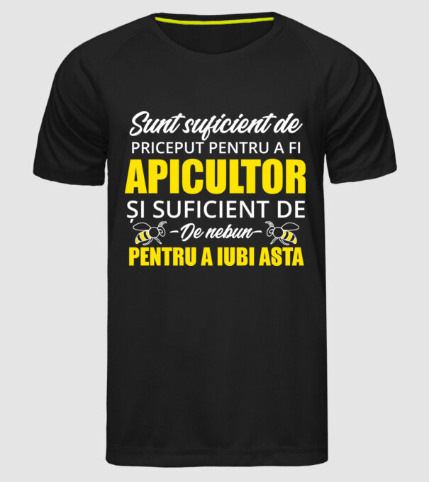 Sunt suficient de priceput pentru a fi APICULTOR și suficient de nebun pentru a iubi asta model negru pe tricou
