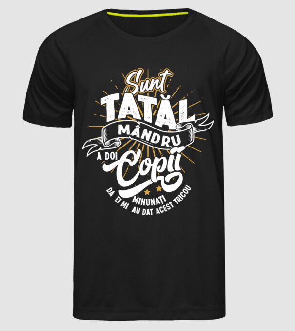 Sunt tatăl mândru a doi copii minunați - da, ei mi-au dat acest tricou model negru pe tricou