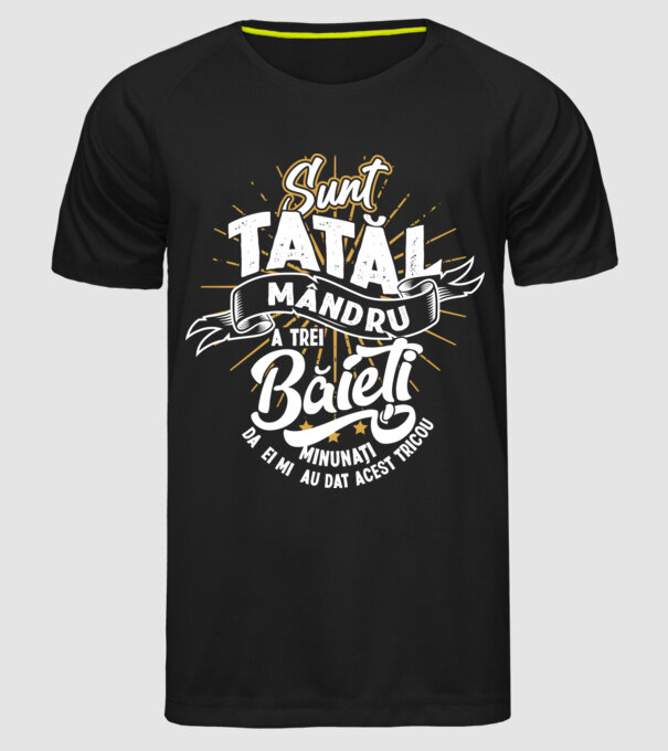 Sunt tatăl mândru a trei băieți minunați - da, ei mi-au dat acest tricou model negru pe tricou