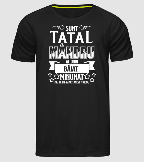 Sunt tatăl mândru al unui băiat minunat - da, el mi-a dat acest tricou model negru pe tricou