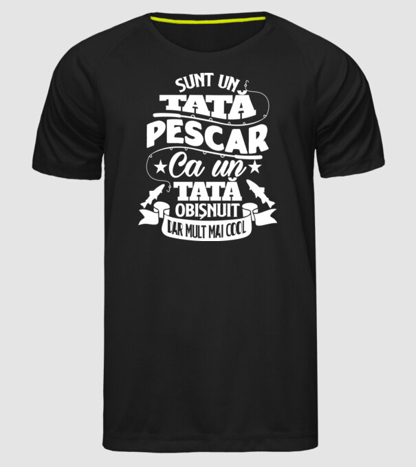 Sunt un tată pescar, ca un tată obișnuit, dar mult mai cool model negru pe tricou