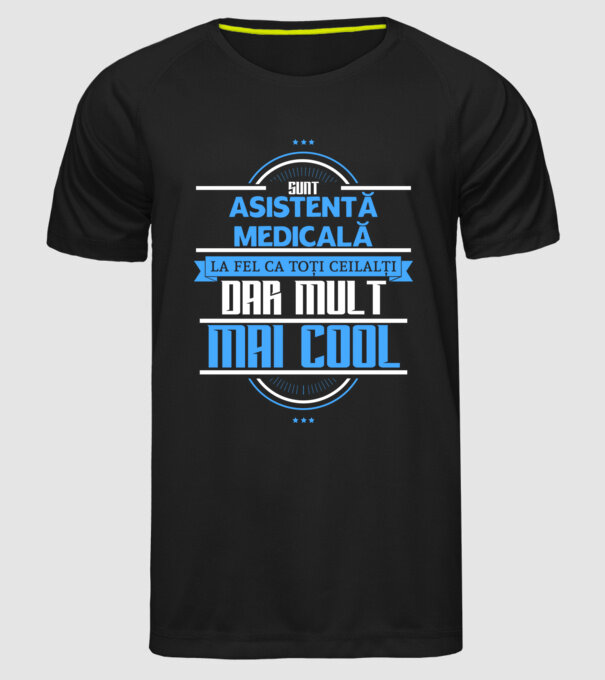 Sunt ASISTENTĂ MEDICALĂ, la fel ca toți ceilalți, dar mult mai cool model negru pe tricou