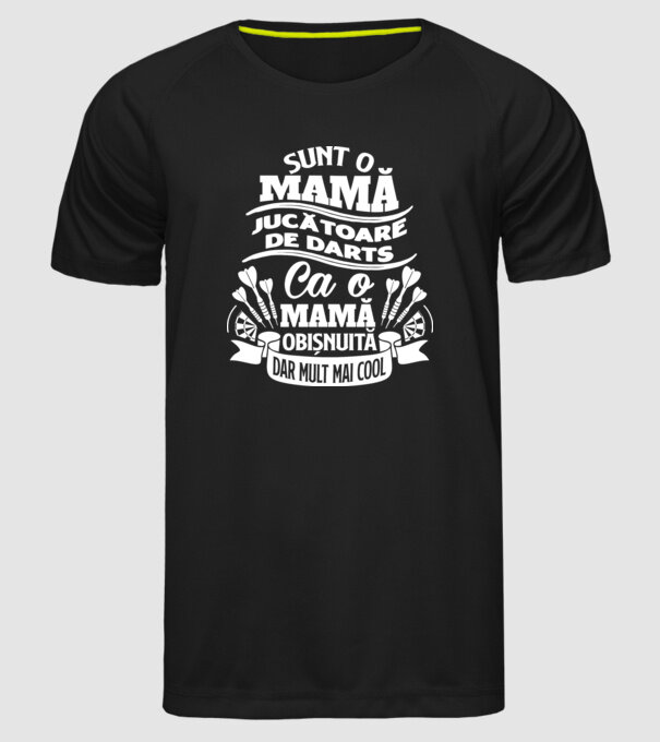 Sunt o mamă jucătoare de darts, ca o mamă obișnuită, dar mult mai cool model negru pe tricou