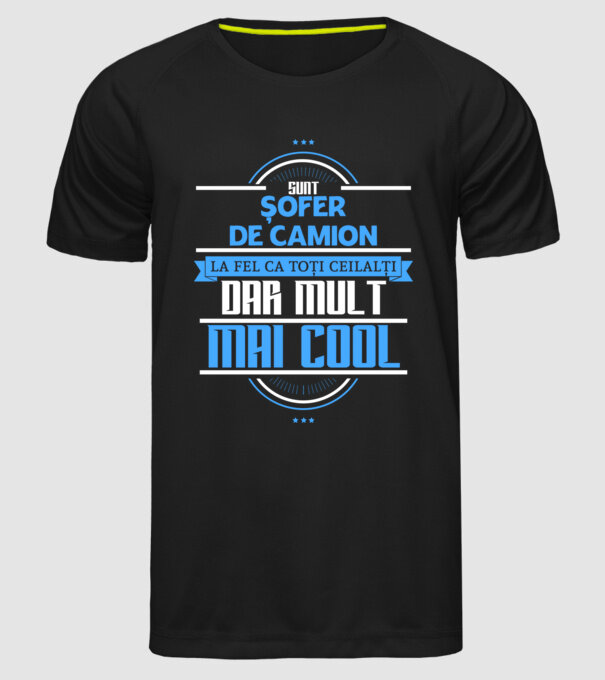 Sunt șofer de camion, la fel ca toți ceilalți, dar mult mai cool model negru pe tricou