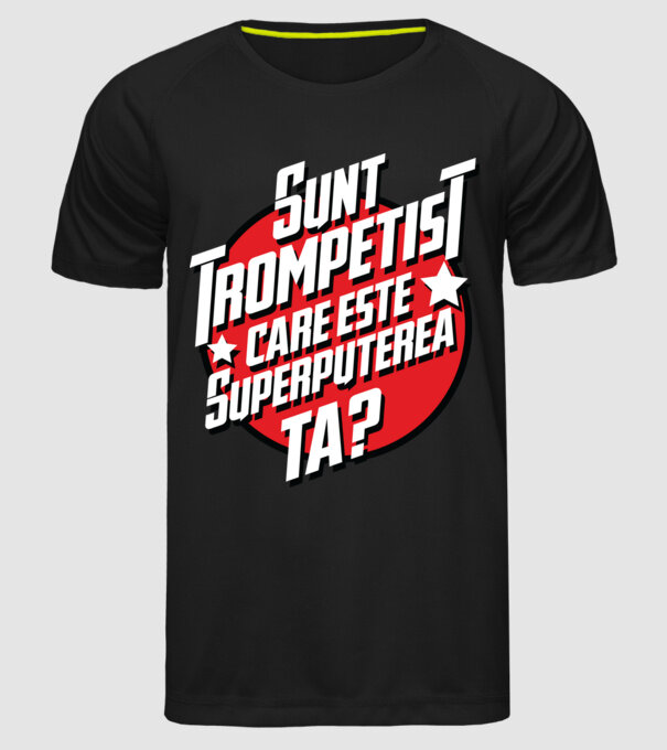 sunt trompetist, care este superputerea ta? model negru pe tricou