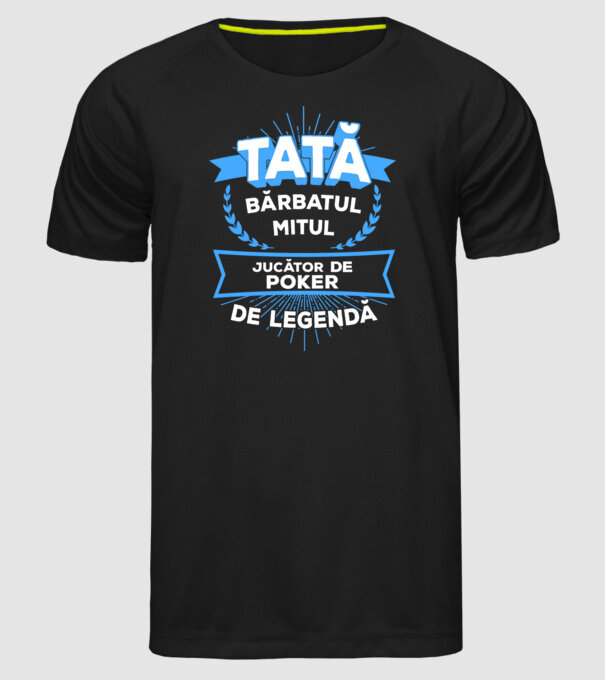 TATĂ - bărbatul, mitul, jucător poker de legendă model negru pe tricou