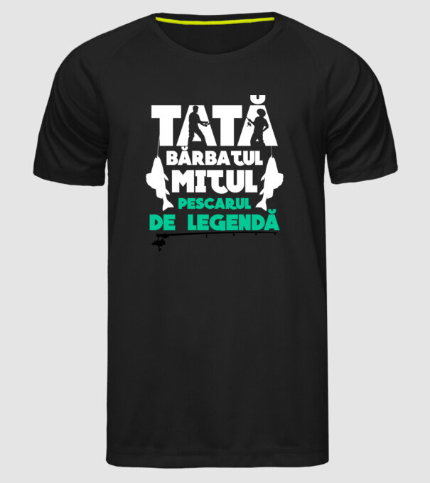 Tată - bărbatul, mitul, pescarul de legendă model negru pe tricou