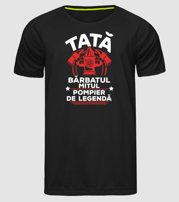 TATĂ - bărbatul, mitul, Pompier de legendă model negru pe tricou