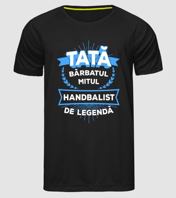 TATĂ - bărbatul, mitul, handbalist de legendă model negru pe tricou