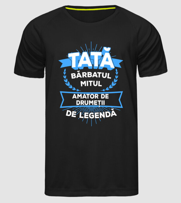 TATĂ - bărbatul, mitul, amator de drumeții de legendă model negru pe tricou