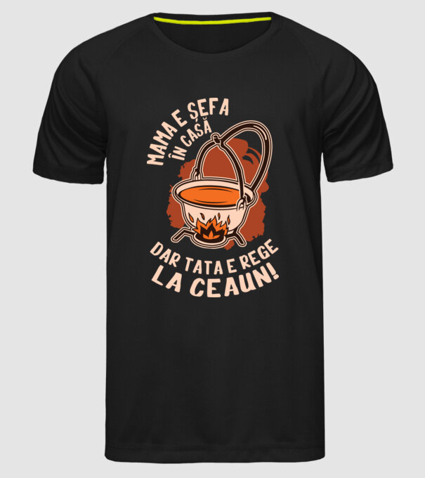 Mama e șefa în casă, dar tata e rege la ceaun! model negru pe tricou