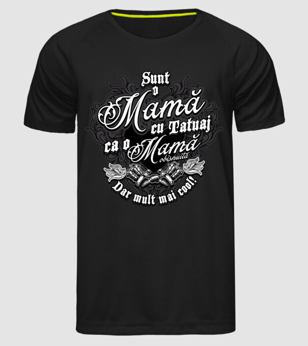 Sunt o mama cu tatuaj, ca o mama obișnuit, dar mult mai cool model negru pe tricou