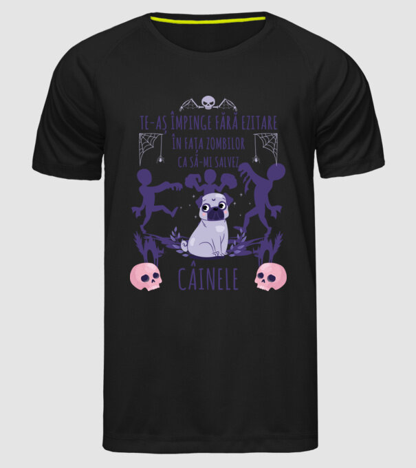 te-aș împinge fără ezitare în fața zombilor ca să-mi salvez câinele model negru pe tricou