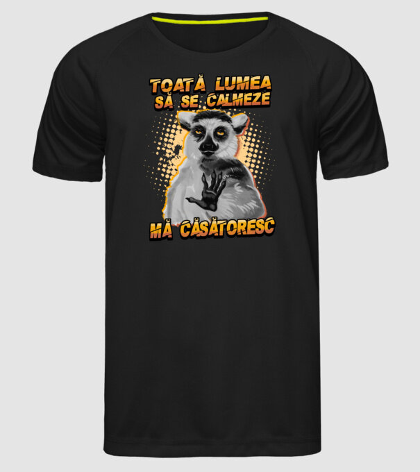 toată lumea - să se calmeze - mă căsătoresc model negru pe tricou