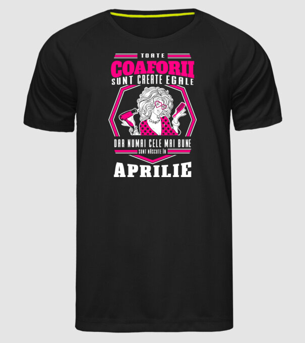 Toate coaforii sunt create egale dar numai cele mai bune sunt născuțe în aprilie model negru pe tricou