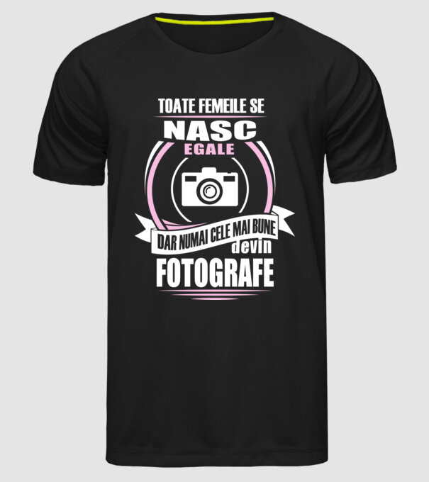 Toate femeile se nasc egale, dar numai cele mai bune devin fotografe model negru pe tricou
