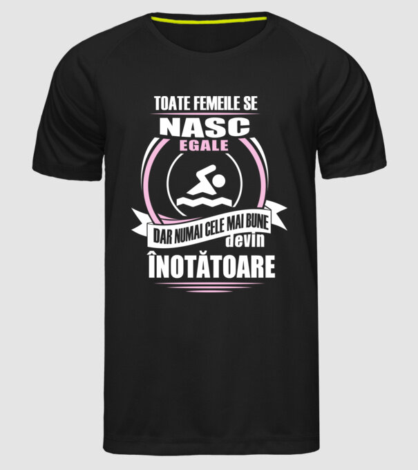 toate femeile se nasc egale, dar numai cele mai bune devin înotătoare model negru pe tricou