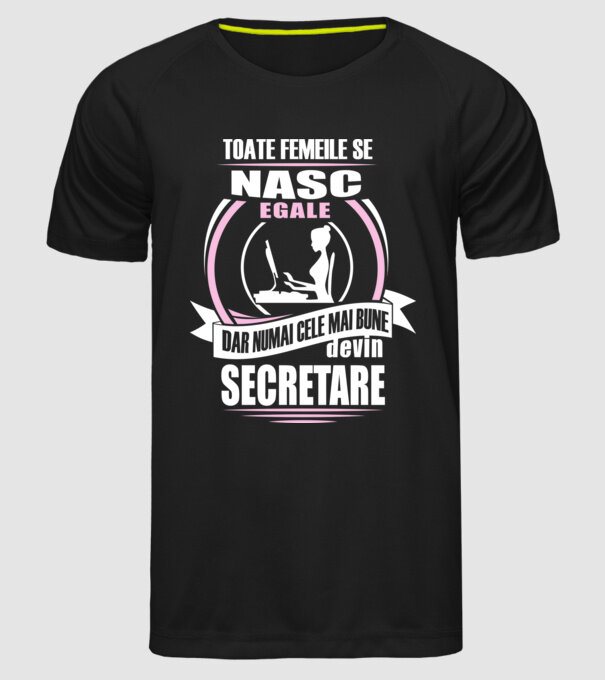 toate femeile se nasc egale, dar numai cele mai bune devin secretare model negru pe tricou