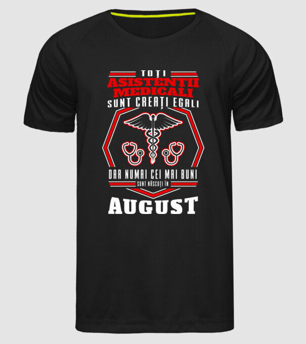 Toți asistenții medicali sunt creați egali, dar numai cei mai buni sunt născuți în august model negru pe tricou