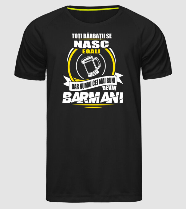 Toți bărbații se nasc egali barmani model negru pe tricou