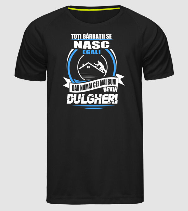 Toți bărbații se nasc egali dulgheri model negru pe tricou