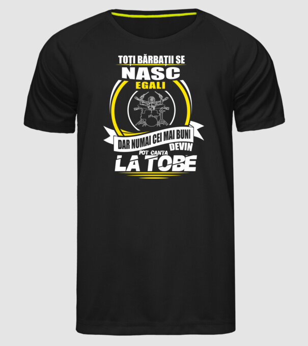 Toți bărbații se nasc egali pot canta la tobe model negru pe tricou