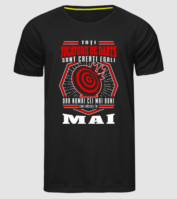 Toți jucătorii de darts sunt creați egali, dar numai cei mai buni sunt născuți în mai. model negru pe tricou