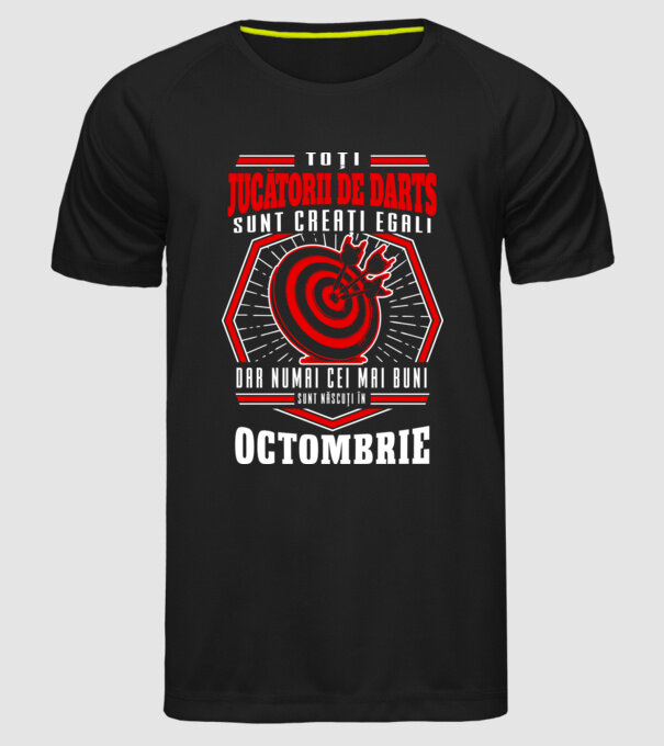Toți jucătorii de darts sunt creați egali, dar numai cei mai buni sunt născuți în octombrie. model negru pe tricou
