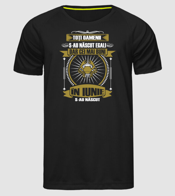 Toți oamenii s-au născut egali, dar cei mai buni s-au născut în iunie model negru pe tricou
