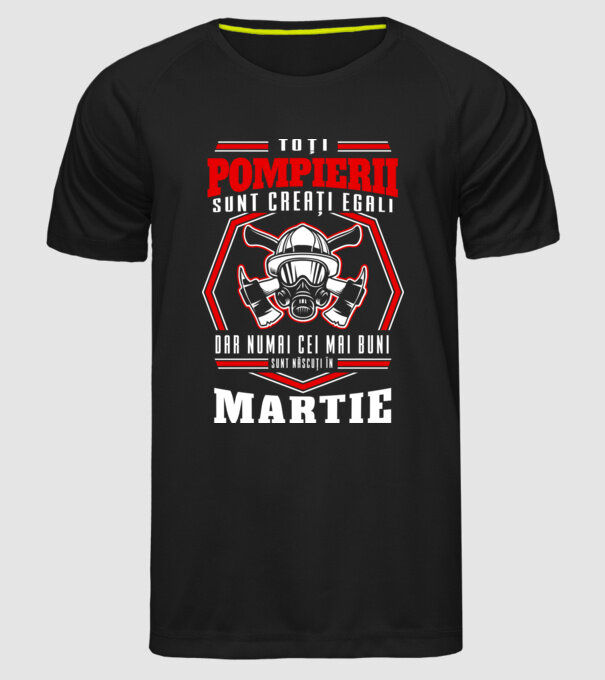 Toți pompierii sunt creați egali, dar numai cei mai buni sunt născuți în martie model negru pe tricou