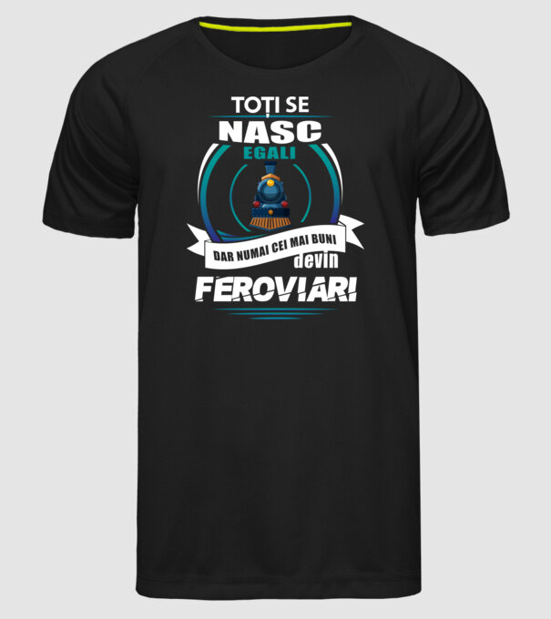 Toți se nasc egali, dar numai cei mai buni devin feroviari model negru pe tricou