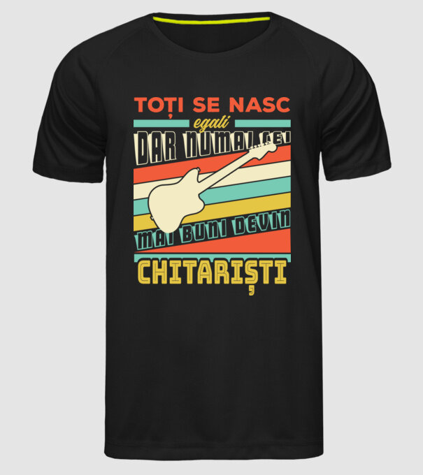 toți se nasc egali, dar numai cei mai buni devin chitariști model negru pe tricou