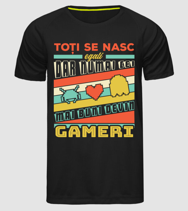 toți se nasc egali, dar numai cei mai buni devin gameri model negru pe tricou