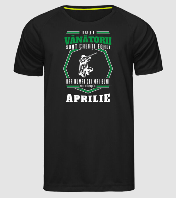 Toți vânătorii sunt creați egali, dar numai cei mai buni sunt născuți în aprilie model negru pe tricou