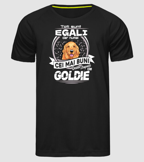 Toți sunt egali, dar numai cei mai buni devin stăpâni de goldie lght model negru pe tricou