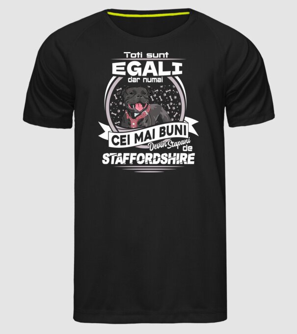 Toți sunt egali, dar numai cei mai buni devin stăpâni de staffordshire lght model negru pe tricou
