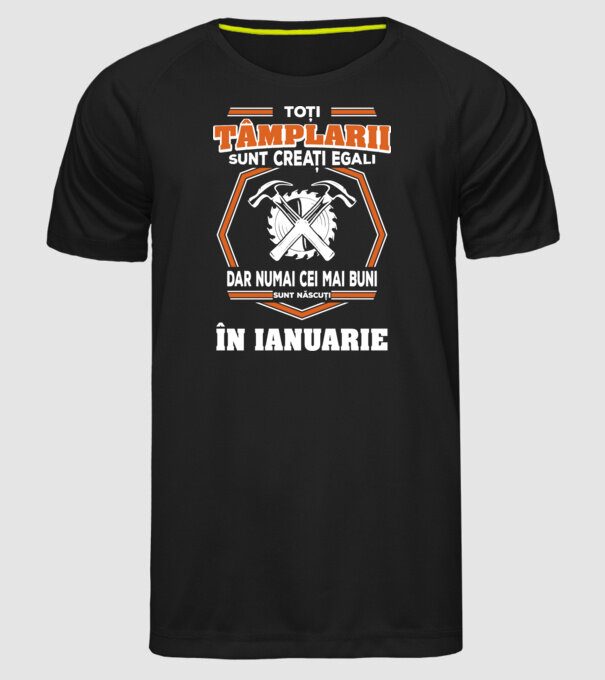 toți tâmplarii sunt creați egali, dar numai cei mai buni sunt născuți în ianuarie model negru pe tricou