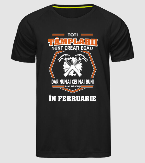 toți tâmplarii sunt creați egali, dar numai cei mai buni sunt născuți în februarie model negru pe tricou