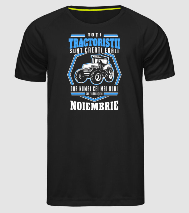 Toți tractoriștii sunt creați egali, dar numai cei mai buni sunt născuți în noiembrie model negru pe tricou