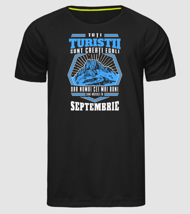 Toți turiștii sunt creați egali, dar numai cei mai buni sunt născuți în septembrie. model negru pe tricou