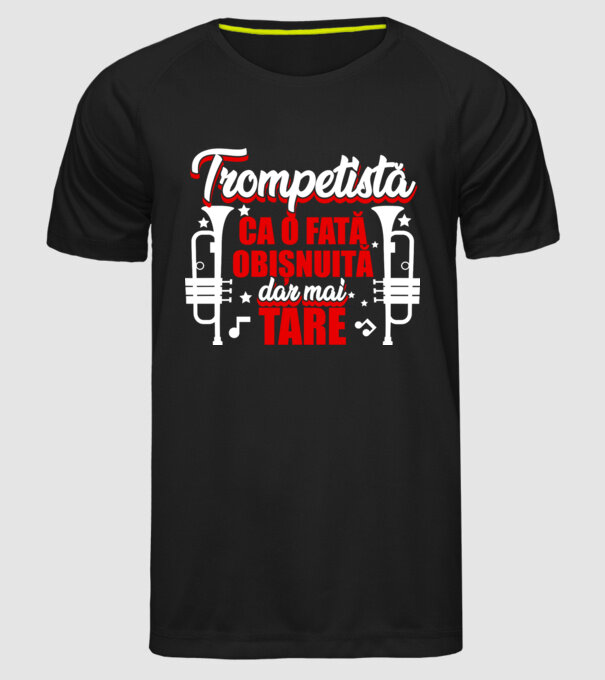 trompetistă: ca o fată obișnuită, dar mai tare model negru pe tricou