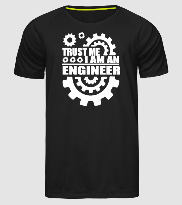 Trust me I am an engineer model negru pe tricou
