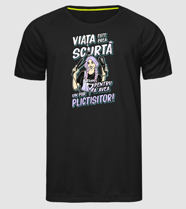 viata este prea scurta pentru a avea un par plictisitor model negru pe tricou