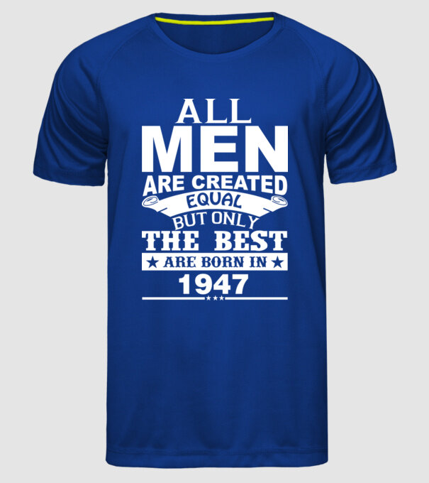 All men are created - 1947 model albastru regal pe tricou